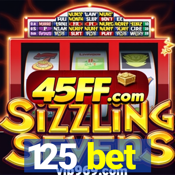 125 bet
